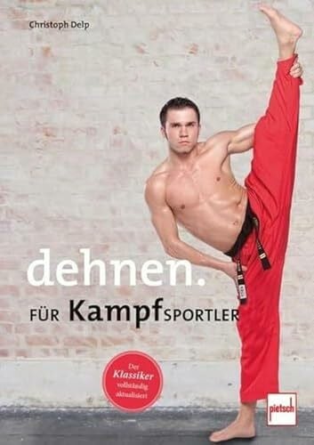 Delp, Christoph Dehnen für Kampfsportler