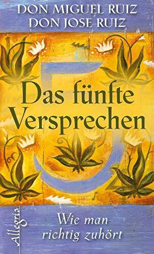 Ruiz, Don Miguel Das fünfte Versprechen: Wie man richtig zuhört (0)