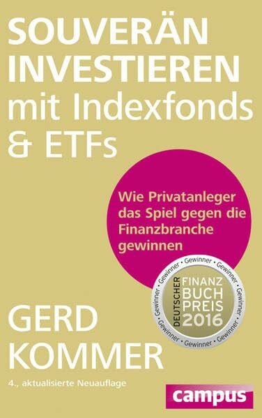 Kommer, Gerd Souverän investieren mit Indexfonds und ETFs: Wie Privatanleger das Spiel gegen die Finanzbranche gewinnen