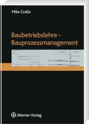 Gralla, Mike Baubetriebslehre - Bauprozessmanagement