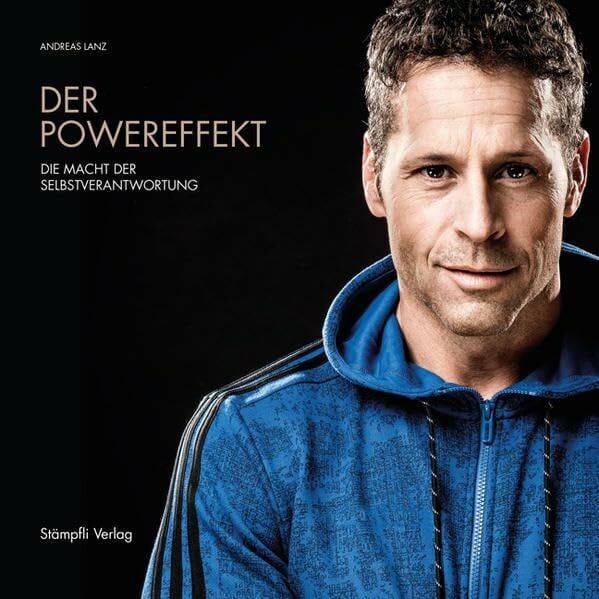 Lanz, Andreas Der Powereffekt: Die Macht der Selbstverantwortung