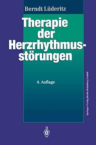 Lüderitz, Berndt Therapie der Herzrhythmusstörungen: Leitfaden für Klinik und Praxis