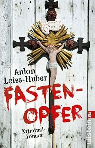 Leiss-Huber Fastenopfer: Kriminalroman