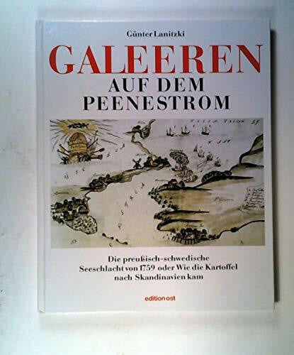 Barfot, Georg H Galeeren auf dem Peenestrom: Die preussisch-schwedische Seeschlacht von 1759 oder Wie die Kartoffel nach Skandinavien kam (Maritimes)