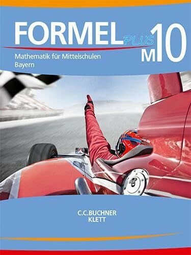 Klett Formel PLUS 10 M. Ausgabe Bayern Mittelschule: Schulbuch Klasse 10 (Kurs M) (Formel PLUS. Ausgabe für Bayern Mittelschule ab 2017)