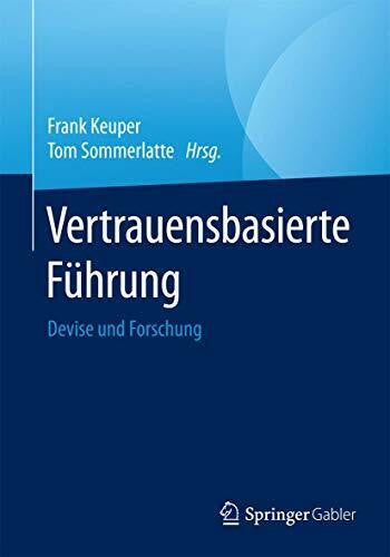 Sommerlatte, Tom Vertrauensbasierte Führung: Devise und Forschung