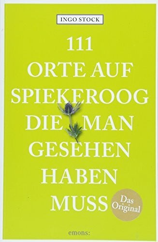 Stock, Ingo 111 Orte auf Spiekeroog, die man gesehen haben muss: Reiseführer