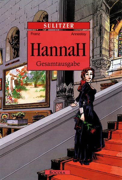 Barbara Propach HannaH: Nach einem Roman von Paul-Loup Sulitzer. Gesamtausgabe