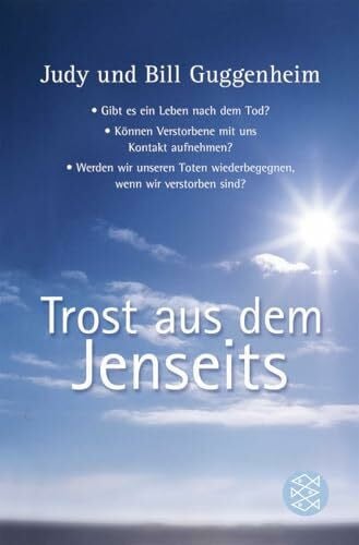 Guggenheim, Judy und Bill Trost aus dem Jenseits: Unerwartete Begegnungen mit Verstorbenen