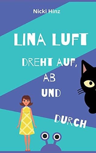 Hinz, Nicki Lina Luft dreht auf, ab und durch