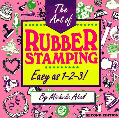 Abel, Michele Art of Rubber Stamping: Easy as 1-2-3