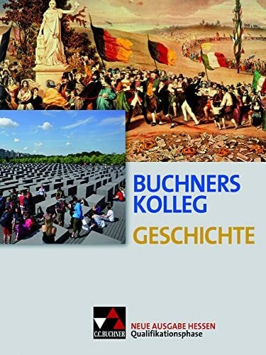 Wunderer, Hartmann Buchners Kolleg Geschichte – Ausgabe Hessen / Buchners Kolleg Geschichte Hessen Quali-Phase: Unterrichtswerk für die Oberstufe (Buchners Kolleg ... Hessen: Unterrichtswerk für die Oberstufe)