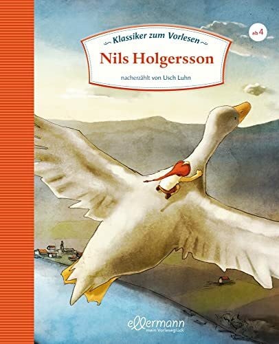 Joelle Tourlonias Klassiker zum Vorlesen: Nils Holgersson: Der zeitlose Kinderbuch-Klassiker neu erzählt für Kinder ab 4 Jahren