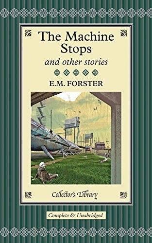 Forster, E. M. The Machine Stops and other stories