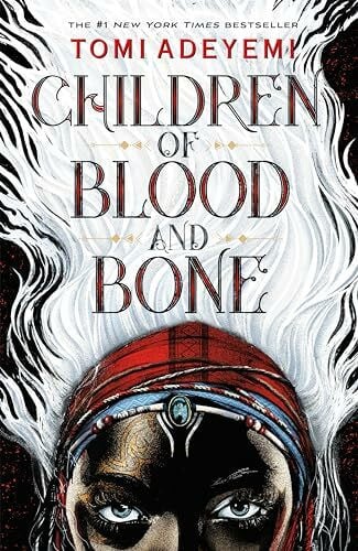 Adeyemi, Tomi Children of Blood and Bone (Legacy of Orisha, 1)