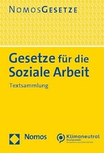 Nomos Verlagsgesellschaft Gesetze für die Soziale Arbeit: Textsammlung - Rechtsstand: 7. August 2023 (BGBl. I Nr. 207)