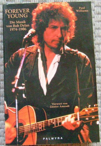 Razum, Kathrin Forever Young: Die Musik von Bob Dylan 1974-1986: Die Musik von Bob Dylan 1974-1986. Vorw. v. Günter Amendt