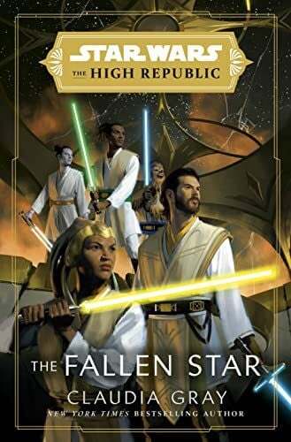 Gray, Claudia Star Wars: The Fallen Star (The High Republic): (Star Wars: The High Republic Book 3) (Star Wars: The High Republic, 3)