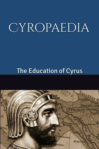 Xenophon Cyropaedia: The Education of Cyrus
