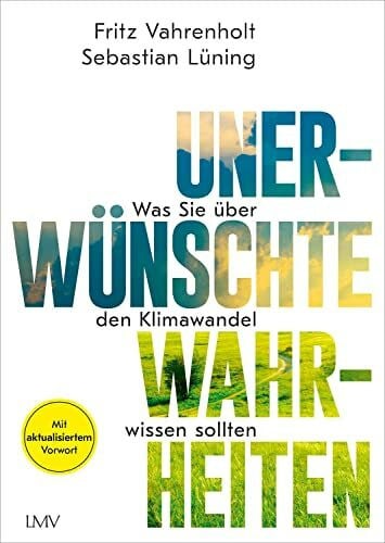 Lüning, Sebastian Unerwünschte Wahrheiten: Was Sie über den Klimawandel wissen sollten