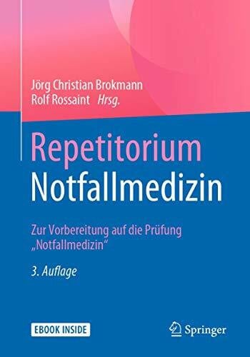 Rossaint, Rolf Repetitorium Notfallmedizin: Zur Vorbereitung auf die Prüfung 'Notfallmedizin'