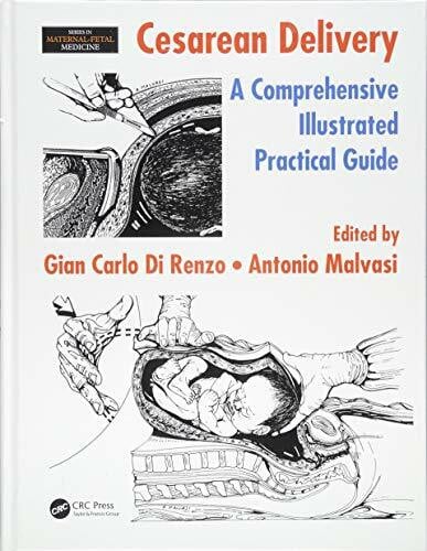 Di Renzo, Gian Carlo, M.D., Ph.D. Cesarean Delivery: A Comprehensive Illustrated Practical Guide (Maternal-Fetal Medicine)