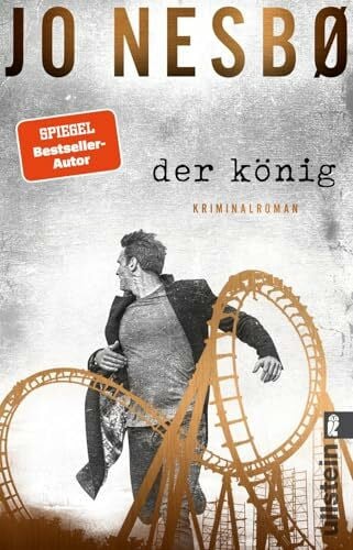 Nesbø, Jo Der König: Kriminalroman | Zwei Brüder, eine Stadt, Eifersucht und Gier: Der neue Krimi des Bestsellerautors Jo Nesbø!