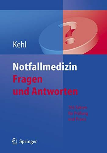 Schoefinius, A. Notfallmedizin. Fragen und Antworten: 765 Fakten für Prüfung und Praxis