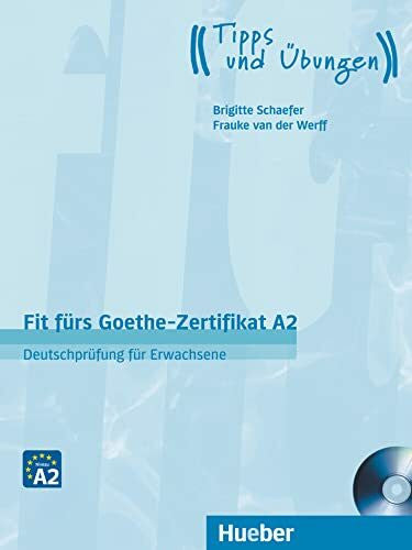 Schaefer, Brigitte Fit fürs Goethe-Zertifikat A2: Deutschprüfung für Erwachsene.Deutsch als Fremdsprache / Lehrbuch mit Audio-CD (Fit für ... Erwachsene)