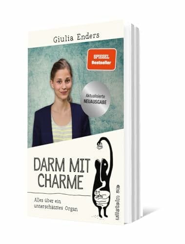 Enders, Giulia Darm mit Charme: Alles über ein unterschätztes Organ - aktualisierte Neuauflage | Der Nr. 1 Sachbuch-Bestseller über unser Immunsystem: Ein Muss für uns alle