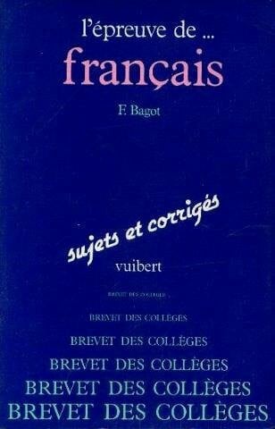 Bagot Françoise L'epreuve de français au brevet des collèges (Epreuve de.au B)