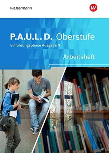 Sigge, Achim P.A.U.L. D. - Persönliches Arbeits- und Lesebuch Deutsch - Ausgabe N - Für die Einführungsphase in Niedersachsen: Arbeitsheft
