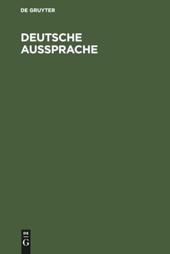 Degruyter Deutsche Aussprache: Reine und gemäßigte Hochlautung mit Aussprachewörterbuch