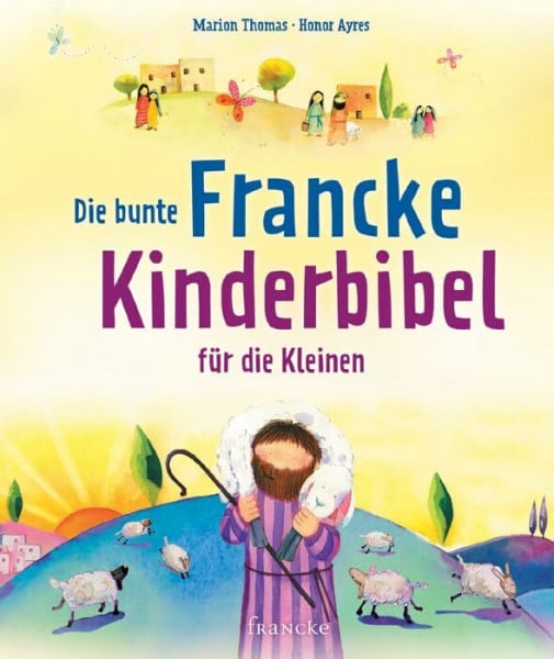 Rohleder, Cornelia Die bunte Francke-Kinderbibel für die Kleinen