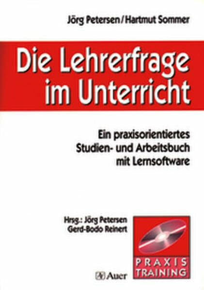 Sommer, H. Die Lehrerfrage im Unterricht: Ein praxisorientiertes Studien- und Arbeitsbuch mit Lernsoftware auf CD-ROM (Alle Klassenstufen)
