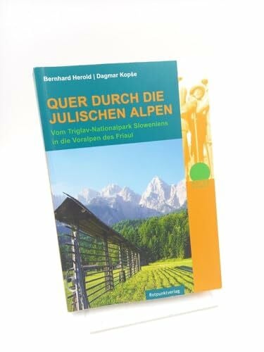 Dagmar Kopse Quer durch die Julischen Alpen: Vom Triglav-Nationalpark Sloweniens in die Voralpen des Friauls (Naturpunkt)