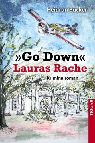 Bücker, Heidrun »Go Down« Lauras Rache: Kriminalroman