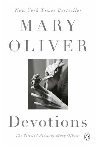 Oliver, Mary Devotions: The Selected Poems of Mary Oliver