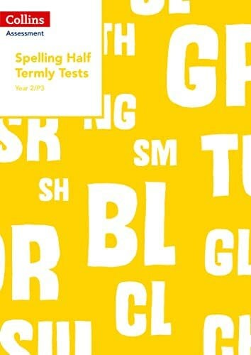 Dowdall, Clare Year 2/P3 Spelling Half Termly Tests (Collins Tests & Assessment)
