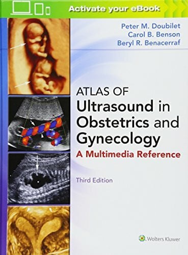 Benacerraf, Beryl R., M.D. Atlas of Ultrasound in Obstetrics and Gynecology: A Multimedia Reference
