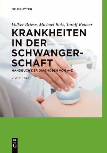 Bolz, Briese Krankheiten in der Schwangerschaft: Handbuch der Diagnosen von A–Z