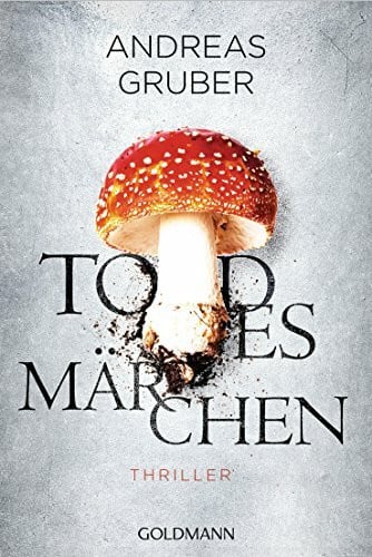 Gruber, Andreas Todesmärchen: Thriller (Maarten S. Sneijder und Sabine Nemez, Band 3)