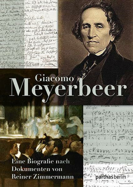 Reiner Zimmermann Giacomo Meyerbeer: Eine Biografie nach Dokumenten