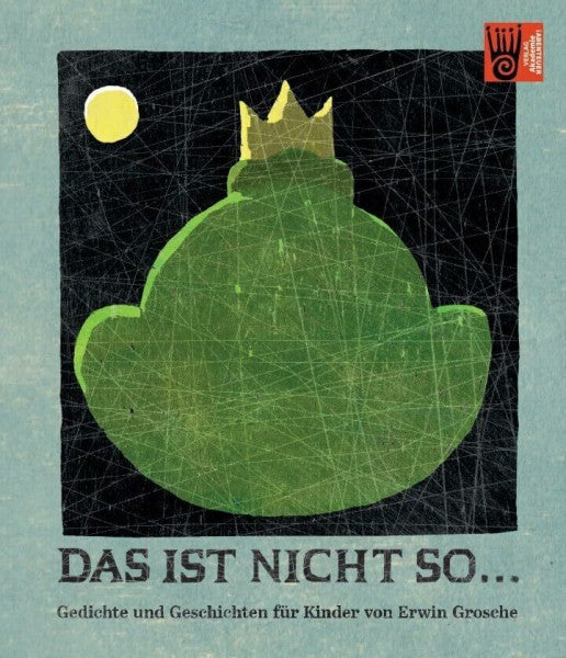 Boris, Pfeiffer Das ist nicht so, das ist ganz anders: Gedichte und Geschichten für Kinder von Erwin Grosche mit Bildern von Hans Christian Rüngeler