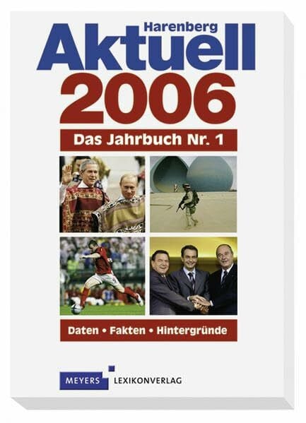 Anonyme Harenberg Aktuell 2006: Das Jahrbuch Nr. 1 - Daten, Fakten, Hintergründe
