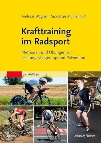 Mühlenhoff, Sebastian Krafttraining im Radsport: Methoden und Übungen zur Leistungssteigerung und Prävention