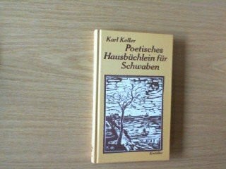 Keller, Karl Poetisches Hausbüchlein für Schwaben