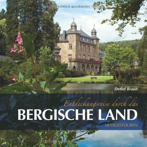Braun, Detlef Entdeckungsreise durch das Bergische Land - 18 Tagestouren