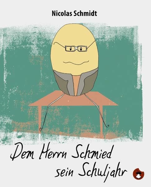 Jehle, Frederik Dem Herrn Schmied sein Schuljahr (Edition MundWerk)