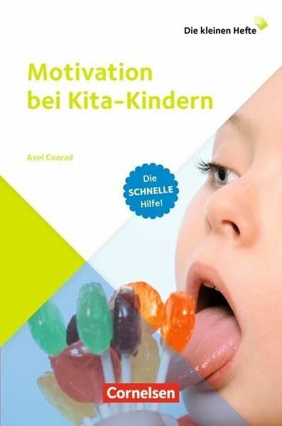 Conrad, Axel Die kleinen Hefte: Motivation bei Kita-Kindern: Die schnelle Hilfe!. Ratgeber